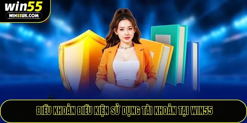 Điều khoản điều kiện sử dụng tài khoản tại win55