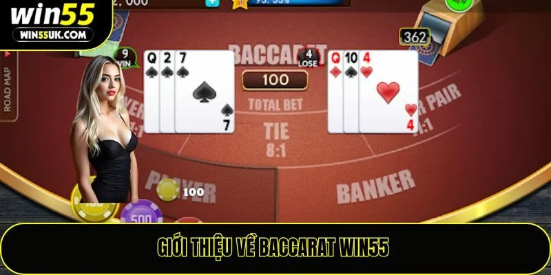 Giới thiệu về Baccarat Win55