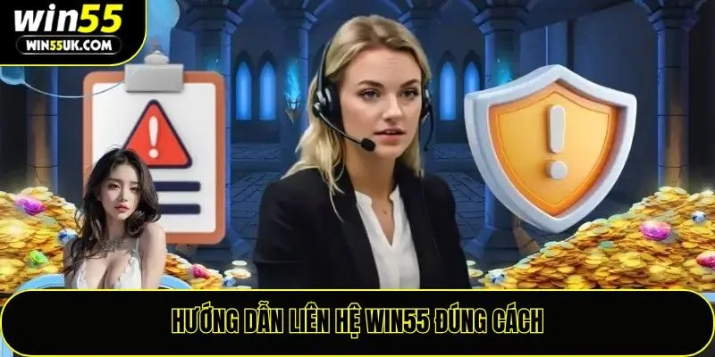 Hướng dẫn liên hệ Win55 đúng cách
