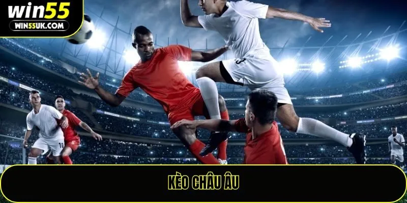 Kèo Châu Âu