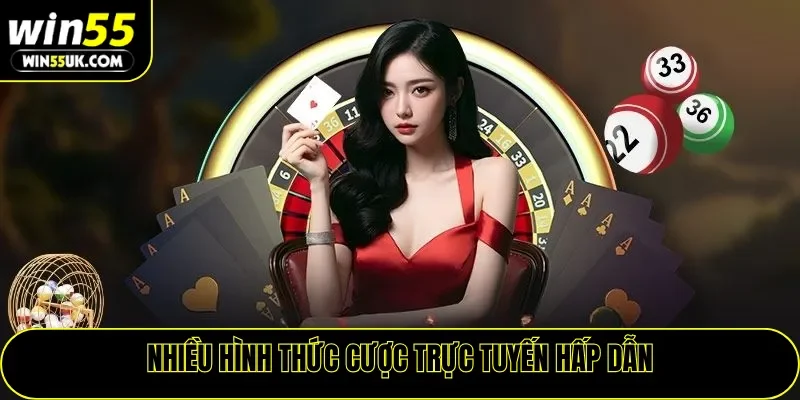 Nhiều hình thức cược trực tuyến hấp dẫn