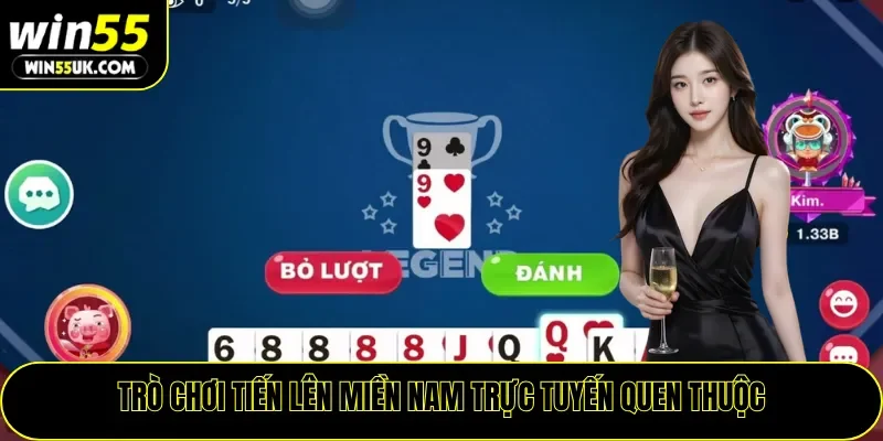 Trò chơi Tiến Lên Miền Nam trực tuyến quen thuộc