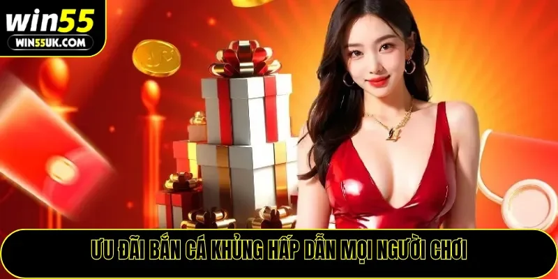 Ưu đãi bắn cá khủng hấp dẫn mọi người chơi